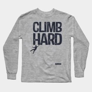 climb hard Long Sleeve T-Shirt